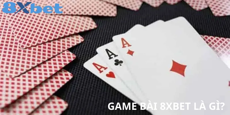 Khám phá kho game bài đa dạng và hấp dẫn tại 8xbet